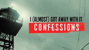 I (Almost) Got Away With It: Confessions