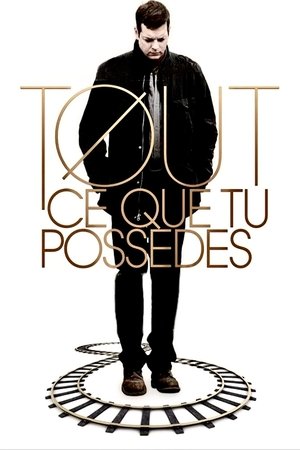 Tout ce que tu possèdes