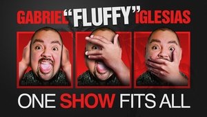Gabriel "Fluffy" Iglesias: One Show Fits All
