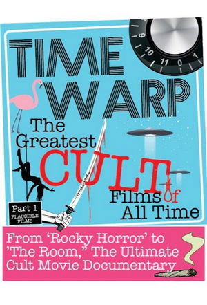 Time Warp: The Greatest Cult Films of All Time