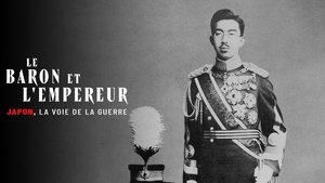 Le Baron et l'Empereur : Japon, la voie de la guerre