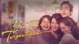 Yang Tak Tergantikan