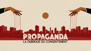 Propaganda: la fábrica del consentimiento