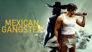 El más buscado (Mexican Gangster)