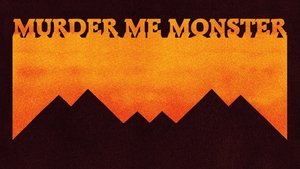 Murder Me, Monster