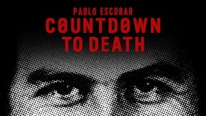 Countdown to Death: Pablo Escobar