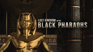 Lost Kingdom of the Black Pharaohs