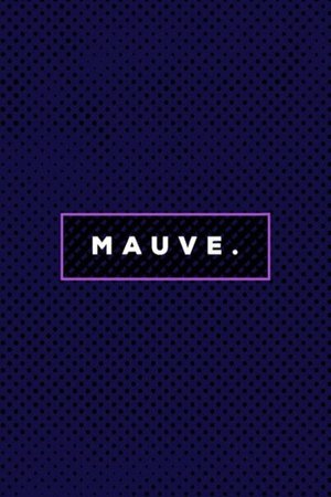 MAUVE.