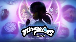 Miraculous World: Las Aventuras de Ladybug en Londres, la carrera contra el tiempo