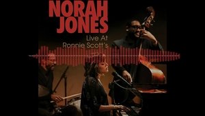 Norah Jones - Live at Ronnie Scott's