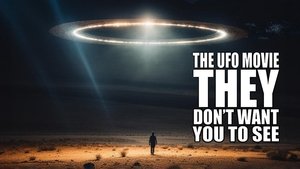 The UFO Movie THEY Don't Want You to See