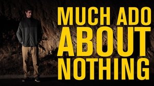 Much Ado About Nothing