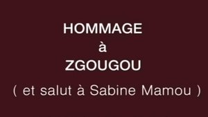 Hommage à Zgougou (et salut à Sabine Mamou)