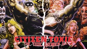 Citizen Toxie: The Toxic Avenger IV