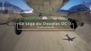 Die DC3 Story – Ein Flugzeug, das die Welt verändert hat
