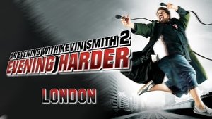 An Evening with Kevin Smith 2: Evening Harder