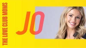 The Love Club Moms: Jo
