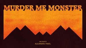 Murder Me, Monster