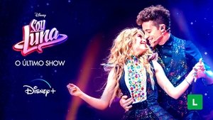 Soy Luna: The Last Concert