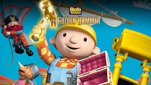 Bob the Builder: The Golden Hammer - The Movie