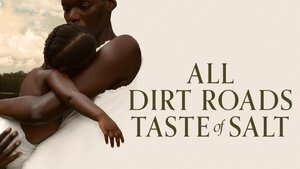 All Dirt Roads Taste of Salt