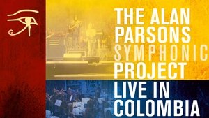 The Alan Parsons Symphonic Project: Live In Colombia