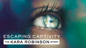 Escaping Captivity: The Kara Robinson Story