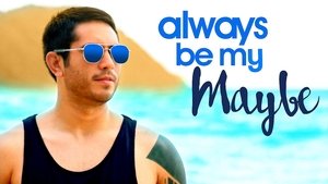 Always Be My Maybe