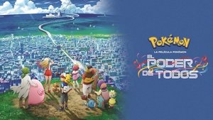 La película Pokémon: El poder de todos