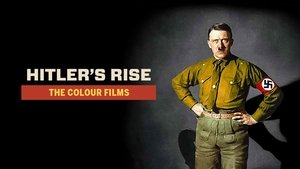 Hitler's Rise: The Colour Films