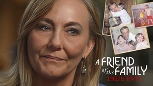 A Friend of the Family: True Evil