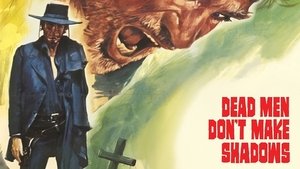 Inginocchiati straniero... I cadaveri non fanno ombra!
