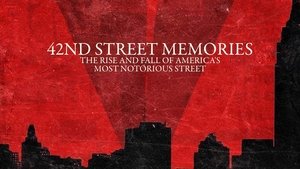 42nd Street Memories: The Rise and Fall of America's Most Notorious Street