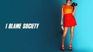 I Blame Society