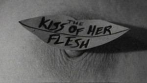 The Kiss of Her Flesh