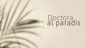 Doctora en el paraíso