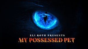 Eli Roth Presents: My Possessed Pet