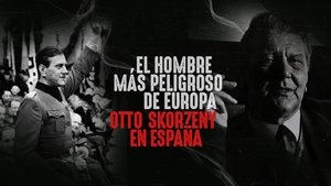 The Most Dangerous Man in Europe: Otto Skorzeny's After War