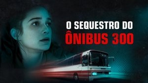 El secuestro del bus 300