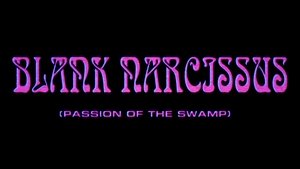 Blank Narcissus (Passion of the Swamp)