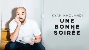 Kyan Khojandi : Une bonne soirée