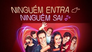 Ninguém Entra, Ninguém Sai