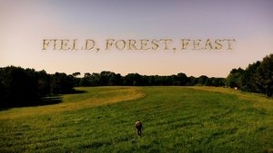 Field, Forest, Feast