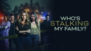 Who's Stalking My Family?