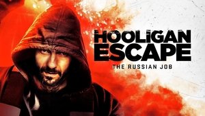 Hooligan Escape The Russian Job