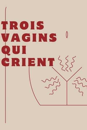 Trois vagins qui crient