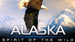 Alaska: Spirit of the Wild