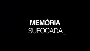 Memória Sufocada