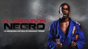 El Cinturón Negro: La Verdadera Historia de Fernando Tererê
