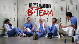 Grey's Anatomy: B-Team